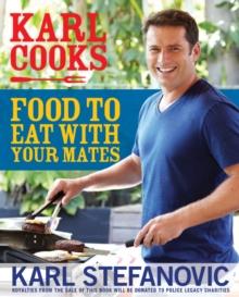 Karl Cooks : Food to eat with your mates