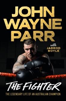 The Fighter : The Legendary Life of an Australian Champion