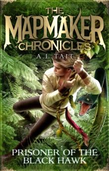 Prisoner of the Black Hawk : The Mapmaker Chronicles Book 2 - the bestselling series for fans of Emily Rodda and Rick Riordan