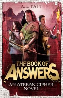 The Book of Answers : The Ateban Cipher Book 2 - from the bestselling author of The Mapmaker Chronicles