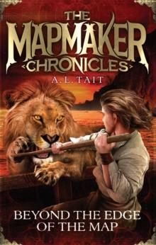 Beyond the Edge of the Map : The Mapmaker Chronicles Book 4 - the bestselling adventure series for fans of Emily Rodda and Rick Riordan