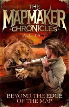 Beyond the Edge of the Map : The Mapmaker Chronicles Book 4 - the bestselling adventure series for fans of Emily Rodda and Rick Riordan