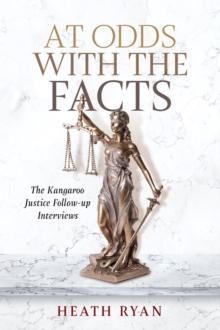 At Odds with the Facts : The Kangaroo Justice Follow-up Questions