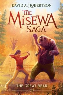 The Great Bear : The Misewa Saga, Book Two