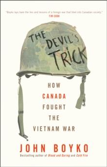 The Devil's Trick : How Canada Fought the Vietnam War