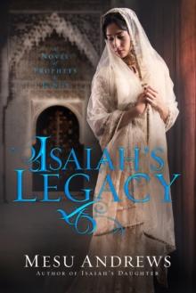 Isaiah's Legacy : A Novel of Prophets and Kings