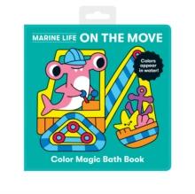 Marine Life On the Move Color Magic Bath Book