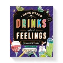 I Have Mixed Drinks About Feelings Coloring Book