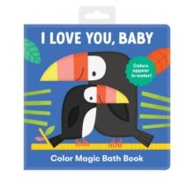 I Love You, Baby Color Magic Bath Book