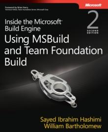 Inside the Microsoft Build Engine : Using MSBuild and Team Foundation Build