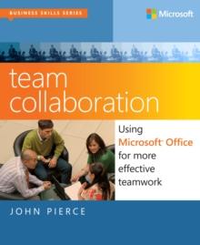 Team Collaboration : Using Microsoft Office for More Effective Teamwork