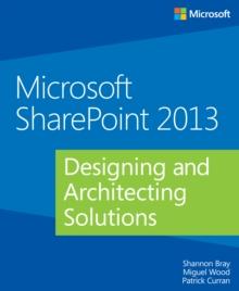 Microsoft SharePoint 2013 Designing and Architecting Solutions