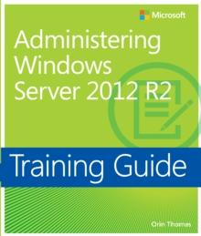 Training Guide Administering Windows Server 2012 (MCSA)