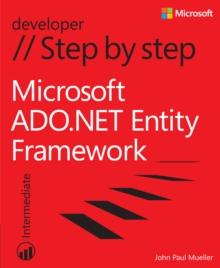 Microsoft ADO.NET Entity Framework Step by Step