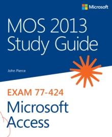 MOS 2013 Study Guide for Microsoft Access