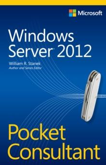 Windows Server 2012 R2 Pocket Consultant Volume 1 : Essentials & Configuration