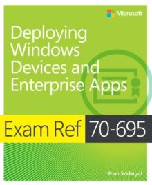 Exam Ref 70-695 Deploying Windows Devices and Enterprise Apps (MCSE)