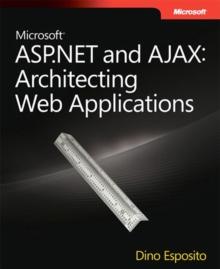 Microsoft ASP.NET and AJAX : Architecting Web Applications