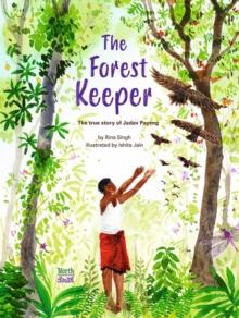 The Forest Keeper : The true story of Jadav Payeng