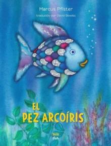 El Pez Arcoiris : Rainbow Fish