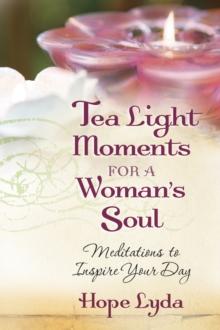 Tea Light Moments for a Woman's Soul : Meditations to Inspire Your Day