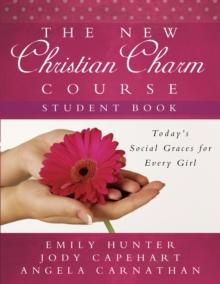 The New Christian Charm Course (student) : Today's Social Graces for Every Girl