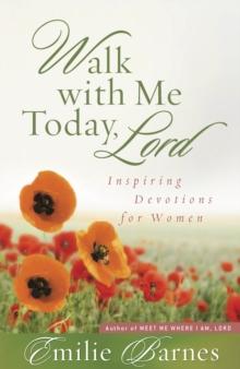 Walk with Me Today, Lord : Inspiring Devotions for Women