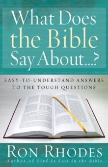 What Does the Bible Say About...? : Easy-to-Understand Answers to the Tough Questions