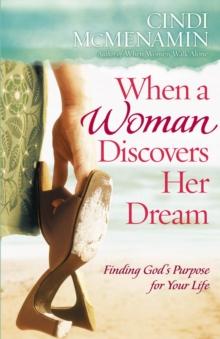 When a Woman Discovers Her Dream : Finding God's Purpose for Your Life