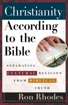 Christianity According to the Bible : Separating Cultural Religion from Biblical Truth