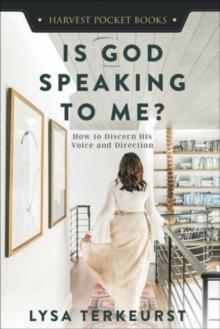 Is God Speaking to Me? : How to Discern His Voice and Direction