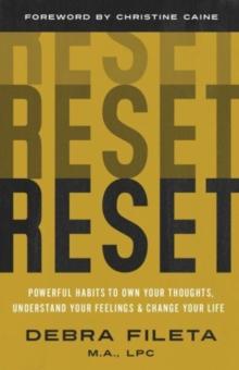 Reset : Powerful Habits to Own Your Thoughts, Understand Your Feelings, and Change Your Life