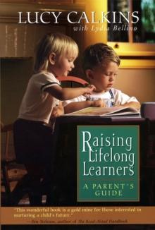 Raising Lifelong Learners : A Parent's Guide