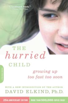 The Hurried Child, 25th anniversary edition