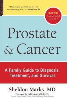 Prostate and Cancer : A Family Guide to Diagnosis, Treatment, and Survival