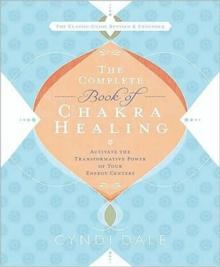 The Complete Book of Chakra Healing : Activate the Transformative Power of Your Energy Centers