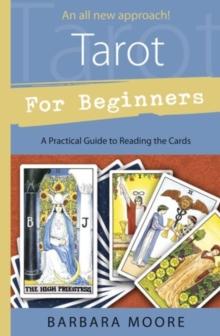 Tarot for Beginners : A Practical Guide to Reading the Cards