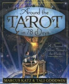 Around the Tarot in 78 Days : A Personal Journey Through the Cards