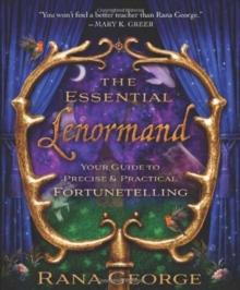 The Essential Lenormand : Your Guide to Precise and Practical Fortunetelling