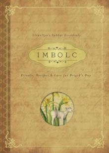 Imbolc : Rituals, Recipes and Lore for Brigid's Day