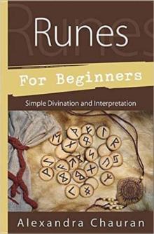 Runes for Beginners : Simple Divination and Interpretation