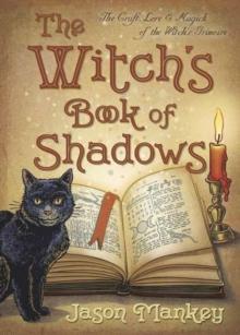 The Witch's Book of Shadows : The Craft, Lore & Magick of the Witch's Grimoire