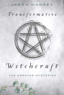 Transformative Witchcraft : The Greater Mysteries