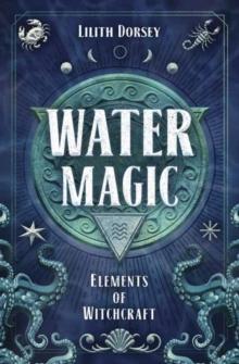 Water Magic : Elements of Witchcraft