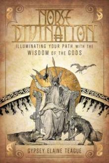 Norse Divination : Illuminating Your Path with the Wisdom of the Gods