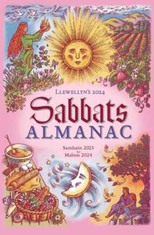 Llewellyn's 2024 Sabbats Almanac : Samhain 2023 to Mabon 2024