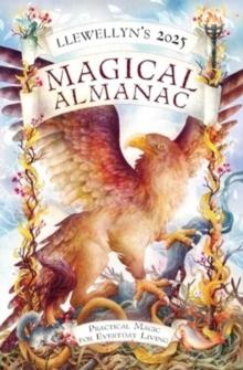 Llewellyn's 2025 Magical Almanac : Practical Magic for Everyday Living