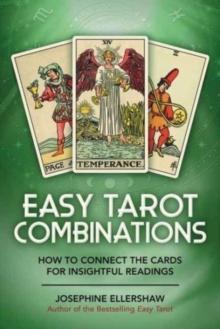 Easy Tarot Combinations : How to Connect the Cards for Insightful Readings