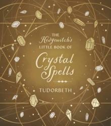 The Hedgewitch's Little Book of Crystal Spells