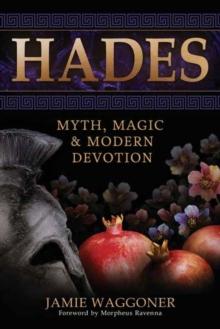 Hades : Myth, Magic & Modern Devotion